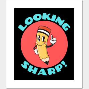 Looking Sharp | Cute Pencil Pun Posters and Art